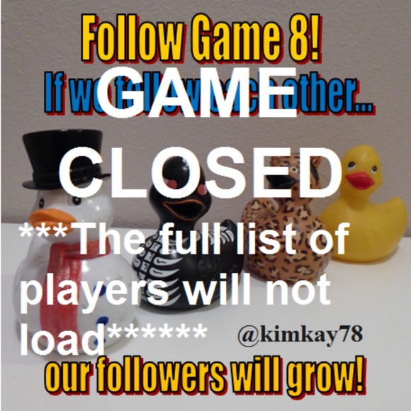 Follow Game Other - *GAME CLOSED* Will Not Load Full List Of Players